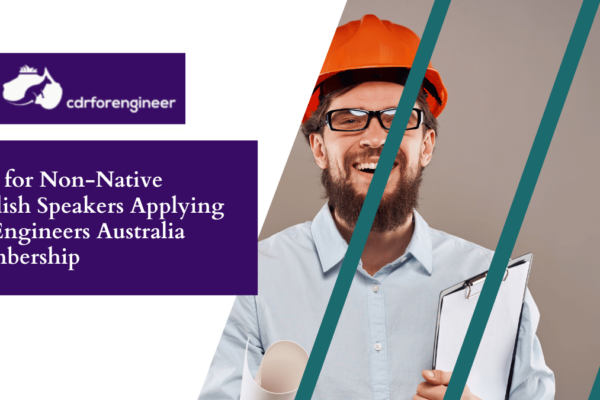 Looking to join Engineers Australia as a non-native English speakers? Check out our expert tips for a successful application process. Boost your chances today!